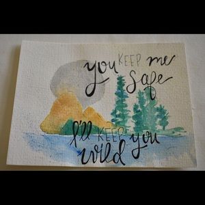 “You keep me safe; I’ll keep you wild” watercolor